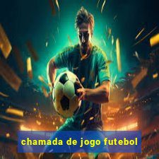 chamada de jogo futebol